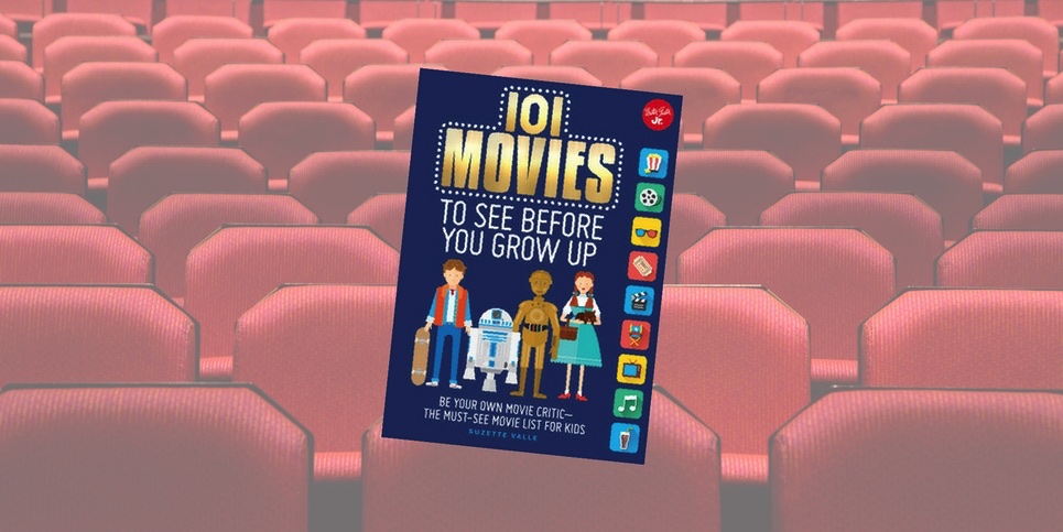 101 Movies To See Before You Grow Up, by Suzette Valle Book Spotlight