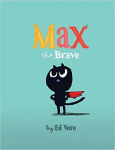 Max the Brave by Ed Vere
