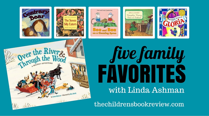 Five Family Favorites with Linda Ashman, Author of Over the River & Through the Wood
