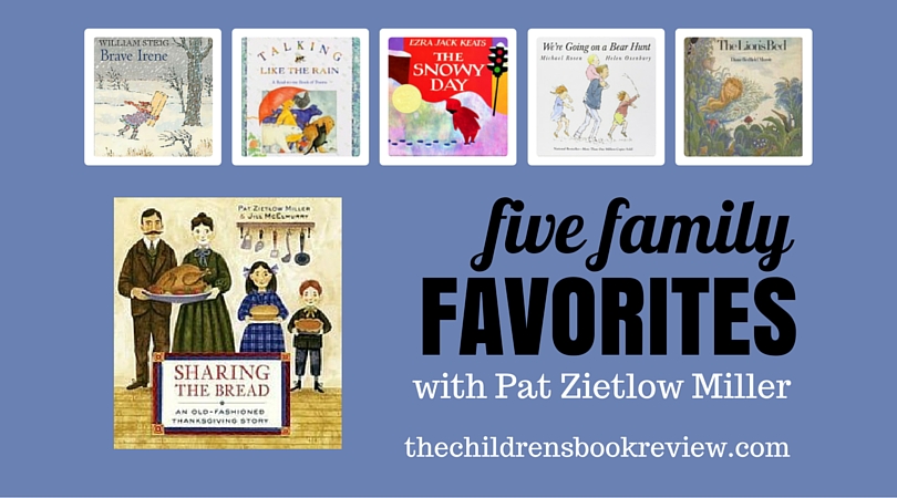 Five Family Favorites with Pat Zietlow Miller, Author of Sharing the Bread_ An Old-Fashioned Thanksgiving Story