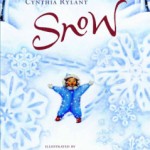 Snow by Cynthia Rylant | The Children's Book Review Snow by Cynthia Rylant