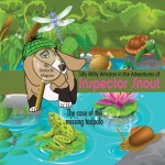 Silly Willy Winston in the Adventures of Inspector Snout- The Case of the Missing Tadpole