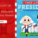 THIS LITTLE PRESIDENT_ A PRESIDENTIAL PRIMER Book Giveaway