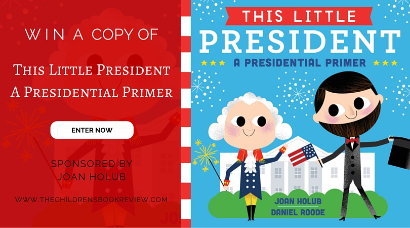 THIS LITTLE PRESIDENT_ A PRESIDENTIAL PRIMER Book Giveaway