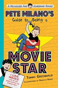 Pete Milano's Guide to Being a Movie Star- A Charlie Joe Jackson Book