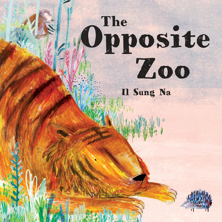 The Opposite Zoo by Il Sung
