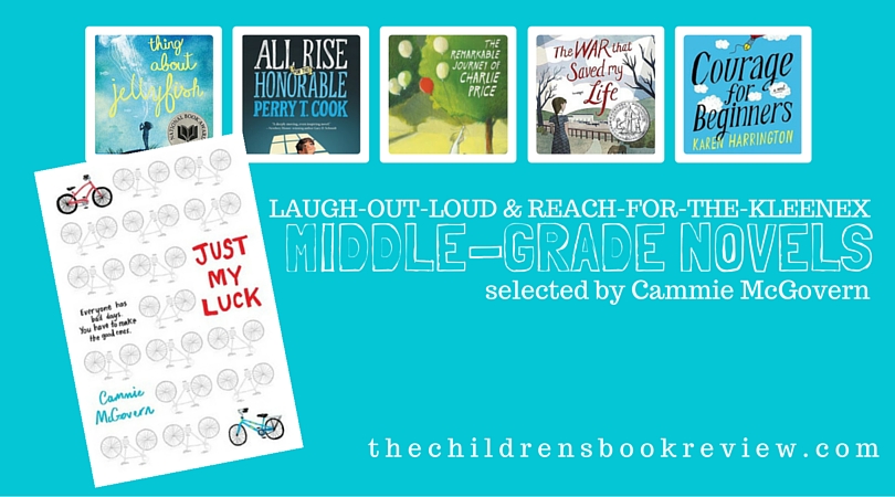 5 Laugh-Out-Loud and Reach-for-the-Kleenex Middle Grade Novels | Selected by Cammie McGovern, Author of Just My Luck