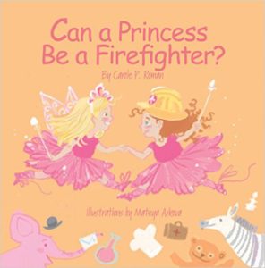 Can a Princess Be a Firefighter? Carole P Roman