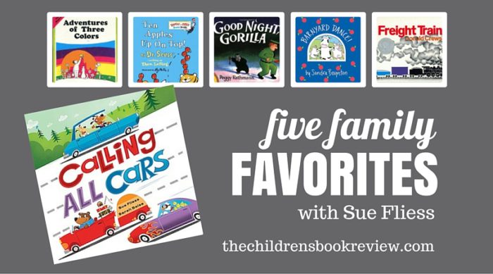 Five Family Favorites with Sue Fliess, Author of Calling All Cars