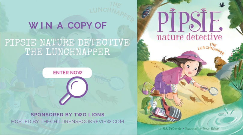 Pipsie, Nature Detective_ The Lunchnapper | Book Giveaway