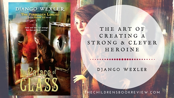 The Art of Creating a Strong & Clever Heroine