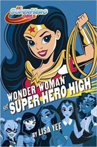 Wonder Woman at Super Hero High by Lisa Yee