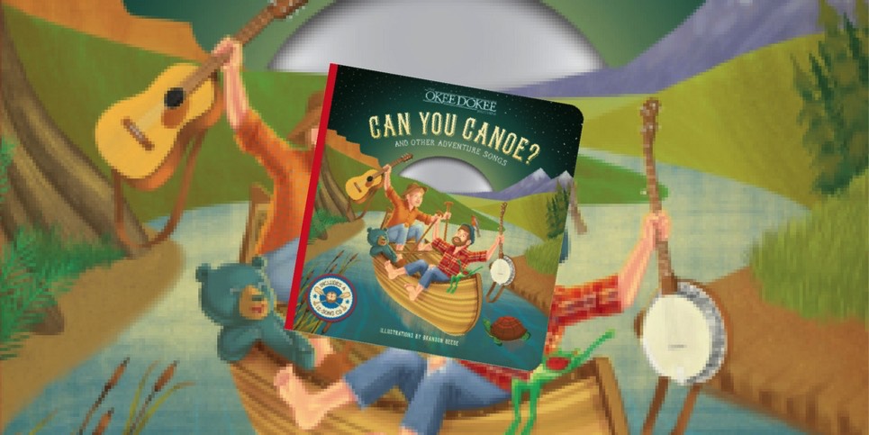 Can You Canoe- And Other Adventure Songs, by the Okee Dokee Brothers