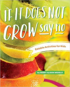 If It Does Not Grow Say No- Eatable Activities For Kids