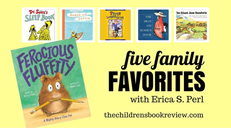 Five Family Favorites with Erica S. Perl, Author of Ferocious Fluffity
