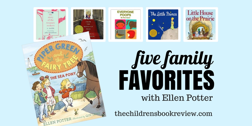 Five Family Favorites with Ellen Potter, Author of Piper Green and the Fairy Tree Series