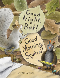 Good Night Bat Good Morning Squirrel