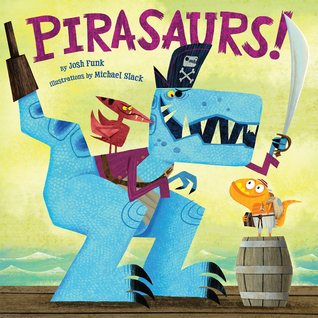 Pirasaurus by Josh Funk