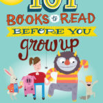 101-books-to-read-before-you-grow-up | The Children's Book Review 101-books-to-read-before-you-grow-up