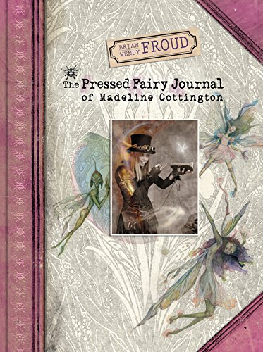 brian-and-wendy-frouds-the-pressed-fairy-journal-of-madeline-cottington