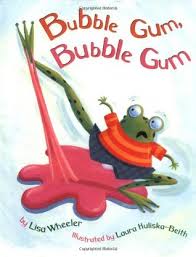 Bubble Gum, Bubble Gum by Lisa Wheeler