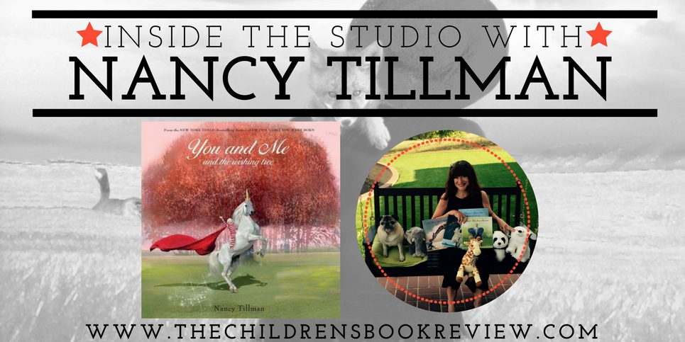 In the Studio with Nancy Tillman, Creator of You and Me and the Wishing Tree