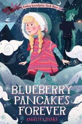 Blueberry Pancakes Forever- Finding Serendipity Book Three