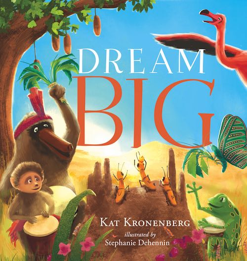 Dream Big by Kat Kronenberg