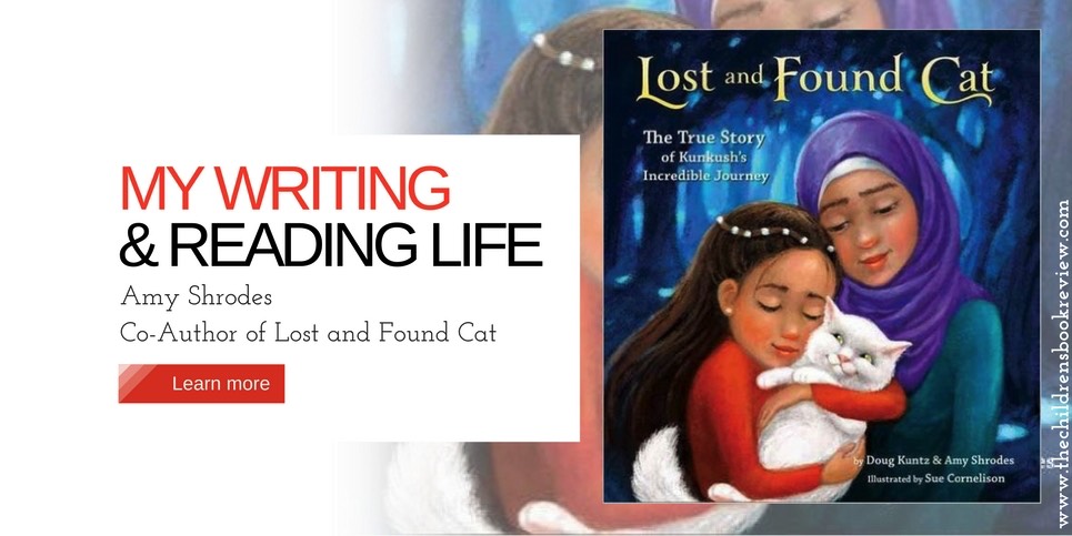 My Writing and Reading Life- Amy Shrodes, Co-Author of Lost and Found Cat