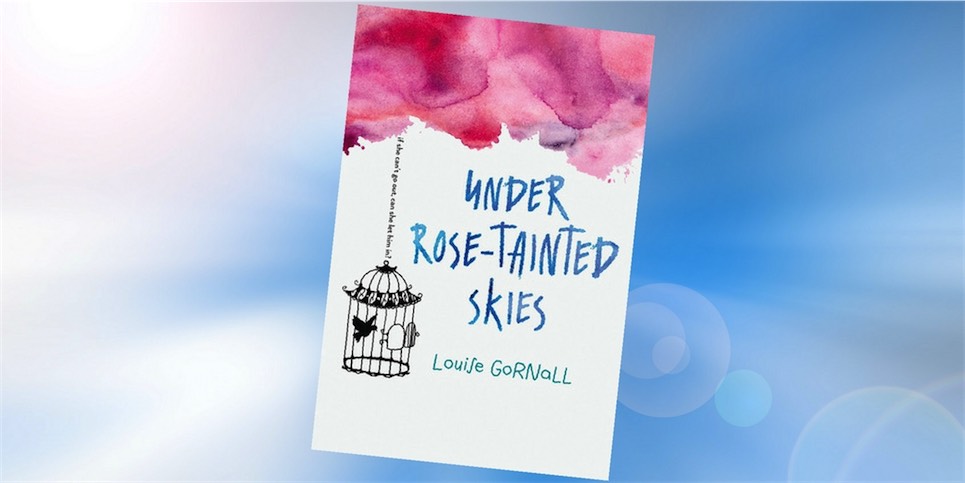 Under Rose-Tainted Skies, by Louise Gornall - Book Review