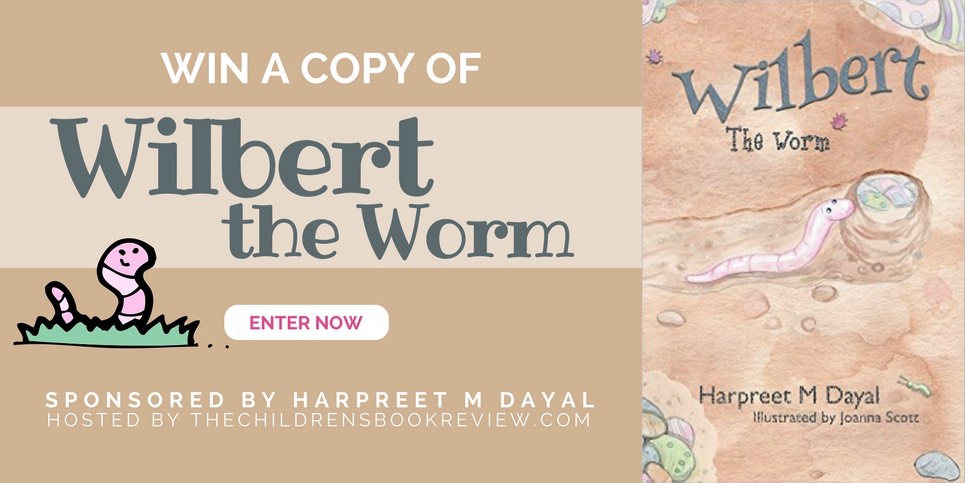 Wilbert The Worm, by Harpreet M Dayal - Book Giveaway