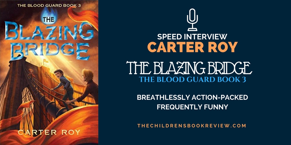 Carter Roy The Blazing Bridge- The Blood Guard Trilogy Speed Interview (3)