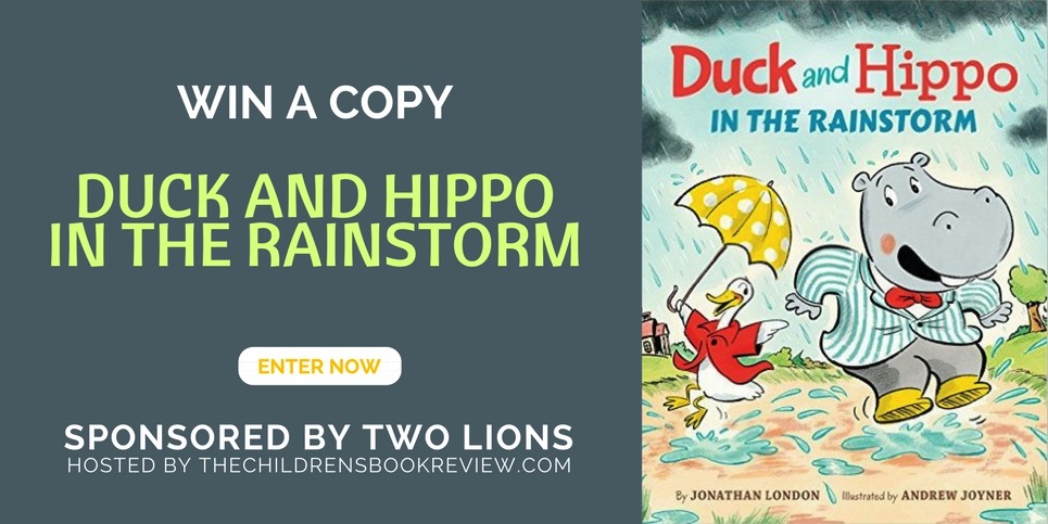 Duck and Hippo in the Rainstorm, by Jonathan London Book Giveaway