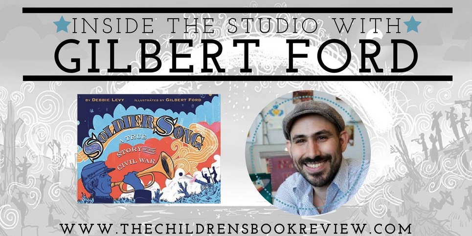 Inside the Studio with Gilbert Ford, Illustrator of Soldier Song- A True Story of the Civil War