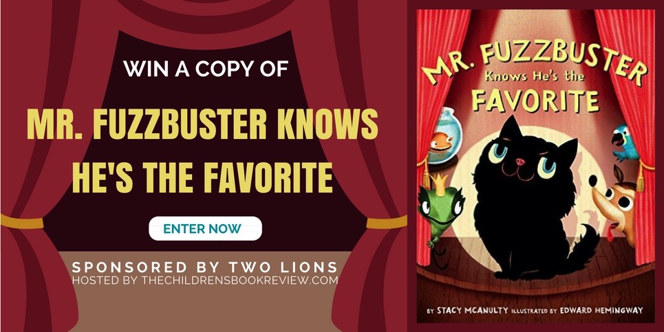 Mr. Fuzzbuster Knows He's the Favorite, by Stacy McAnulty - Book Giveaway