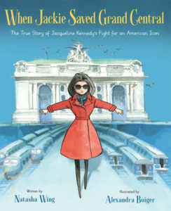 When Jackie Saved Grand Central- The True Story of Jacqueline Kennedy's Fight for an American Icon