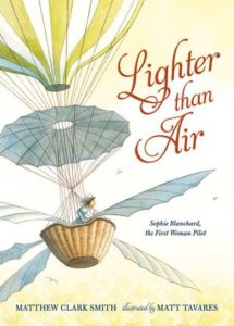 Lighter Than Air- Sophie Blanchard, the First Woman Pilot