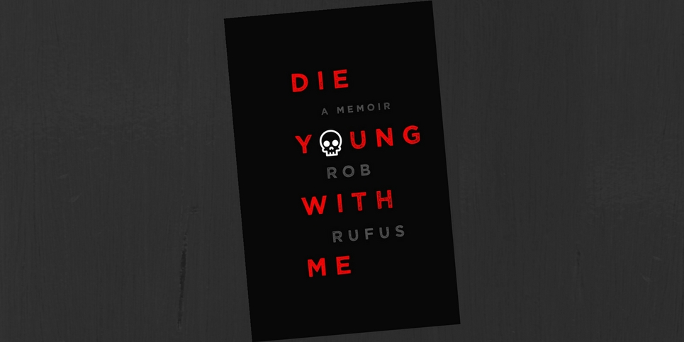 Die Young with Me by Rob Rufus Book Review