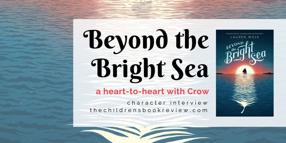 Get to Know Crow from Lauren Wolk's Beyond the Bright Sea