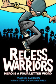 Recess Warriors- Hero Is a Four-Letter Word
