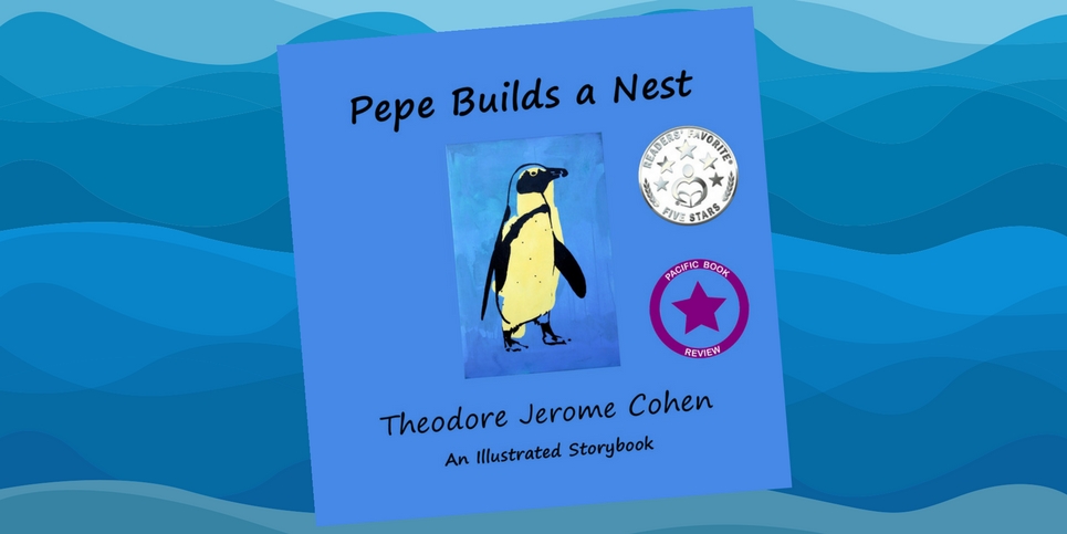 Pepe Builds a Nest by Dr Theodore J Cohen Press Release