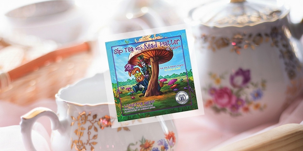 Sip Tea with the Mad Hatter at KAMP.™ by Loretta Neff
