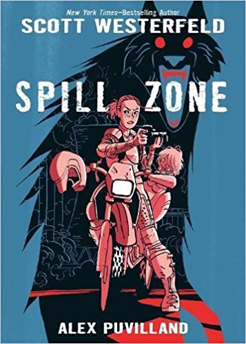 Spill Zone by Scott Westerfeld