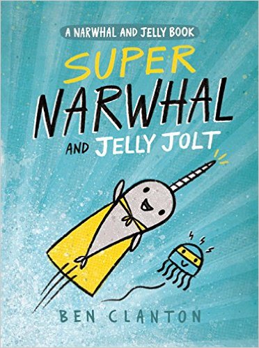 Super Narwhal and Jelly Jolt A Narwhal and Jelly Book 2