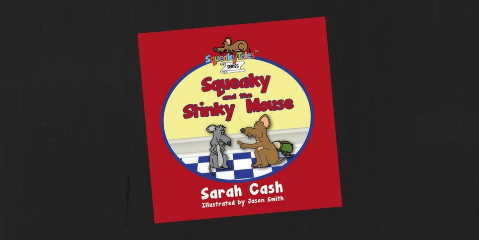 Squeaky and the Stinky Mouse, by Sarah Cash