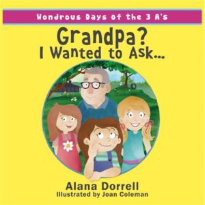 Grandpa I Wanted to Ask by Alana Dorrell