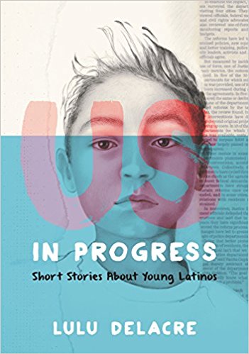 Us, In Progress- Short Stories About Young Latinos