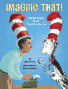 Imagine That!- How Dr. Seuss Wrote The Cat in the Hat