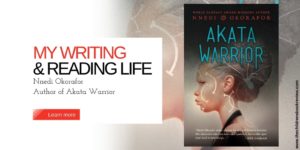 My Writing and Reading Life Nnedi Okorafor Author of Akata Warrior | The Children's Book Review My Writing and Reading Life Nnedi Okorafor Author of Akata Warrior