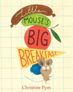 Little Mouse's Big Breakfast